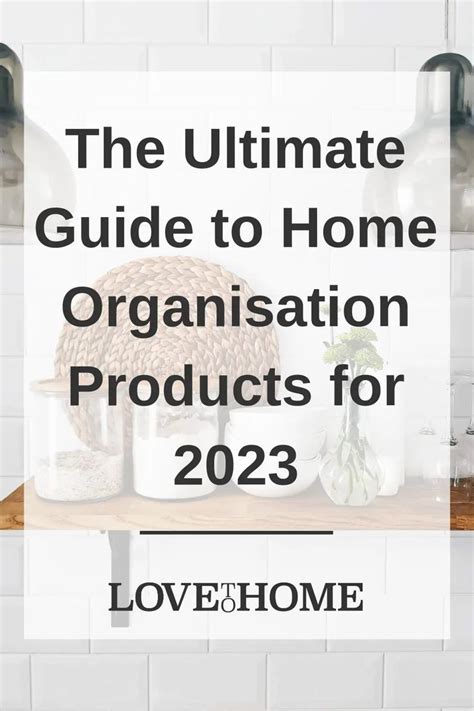 The Ultimate Guide To Home Organisation Products For Artofit