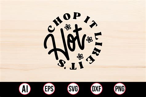 Chop It Like It S Hot Svg Graphic By Abdul Mannan Creative Fabrica
