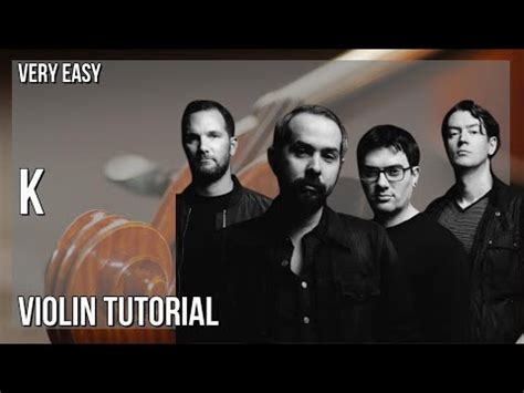 How To Play K By Cigarettes After Sex On Violin Tutorial YouTube