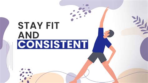 9 Tips To Stay Fit And Consistent Make Me Better