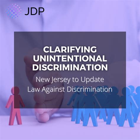 Law Against Discrimination May Clarify Unintentional Discrimination Jdp