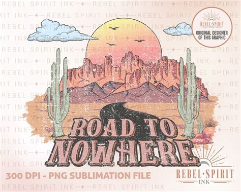 The Road To Nowhere Logo Is Shown With Cactus And Mountains In The