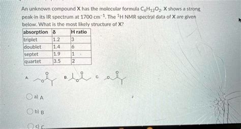 Solved An Unknown Compound X Has The Molecular Formula C6h12oz X