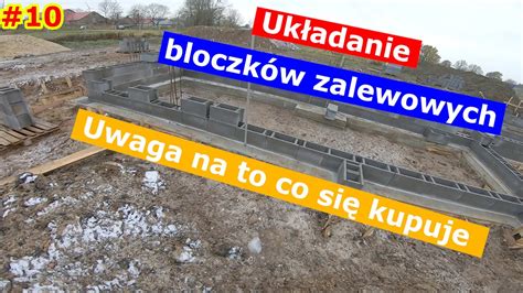 10 Układanie bloczków zalewowych Na co zwrócić uwagę Dom w