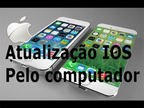 Como Atualizar Ios No Computador Pelo Itunes Veja Como Fazer Youtube