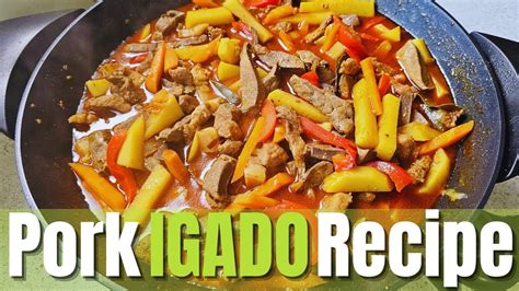 The Best Pork Igado Recipe Ni Manoy Youtube