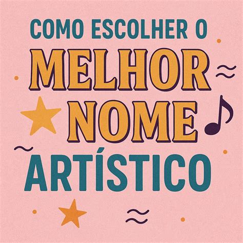 Como Se Escreve O Nome Show - Como Escolher o Melhor Nome Artístico - SHOW BAND