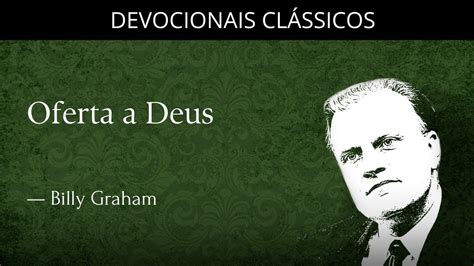 Oferta a Deus Devocional de Billy Graham Devocionais Clássicos