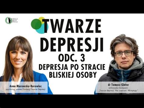 Twarze Depresji Odc 3 Depresja Po Stracie Bliskiej Osoby YouTube