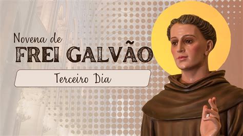 Novena de São Frei Galvão TERCEIRO DIA YouTube