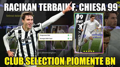 RACIKAN TERBAIK F CHIESA 99 VERSI CLUB SELECTION PIOMENTE BN