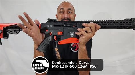 Conhecendo a Derya MK 12 IP 500 semiautomática 12 GA para IPSC YouTube