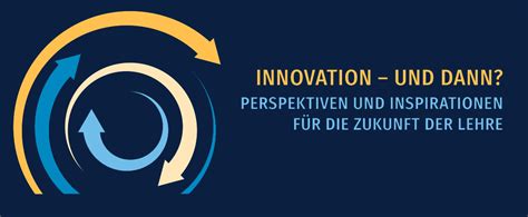 Symposium Innovation und dann Perspektiven und Inspirationen für