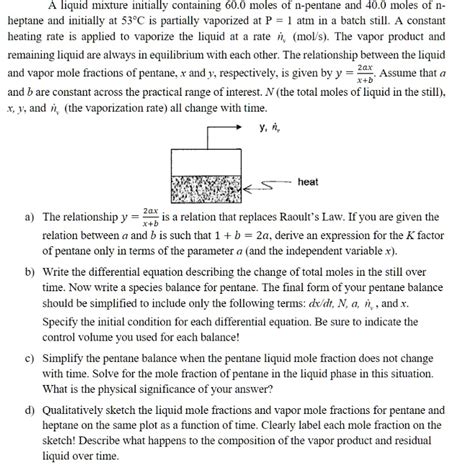 Solved A Liquid Mixture Initially Containing 60 0 Moles Of N Pentane And 40 0 Moles Of N