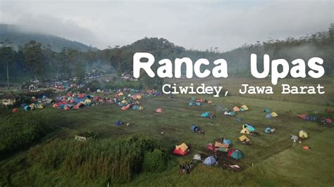 Ranca Upas Ciwidey Dinginnya Mantap Gak Pernah Gagal Healing Camping