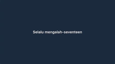 Selalu Mengalah Seventeen YouTube