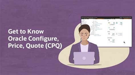 Get To Know Oracle Configure Price Quote Cpq Youtube