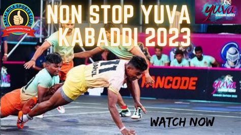 Non Stop Match Chola Veerans Vs Sindh Sonics Yuva Kabaddi Series