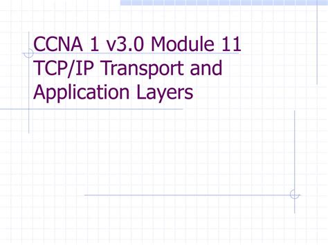 Ppt Ccna 1 V3 0 Module 11 Tcp Ip Transport And Application Layers Powerpoint Presentation Id