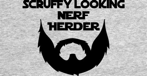 Scruffy Looking Nerf Herder Beard Black Star Wars T Shirt Teepublic