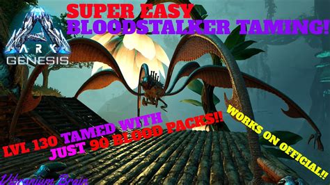 ARK Genesis I SUPER EASY BLOODSTALKER TAME I 130 TAMED WITH JUST 90