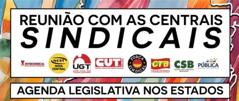 Nova Central Convoca Filiados Para Tratar Da Agenda Legislativa Nos