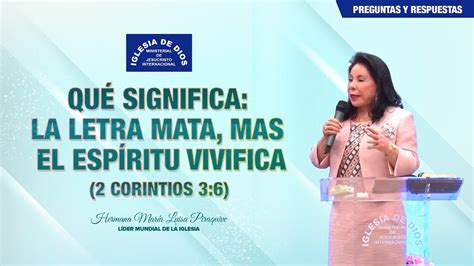 Qu Significa La Letra Mata Mas El Esp Ritu Vivifica Corintios