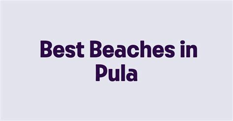 Best Beaches In Pula