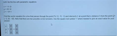 Solved Let L Be The Line With Parametric Equations Chegg