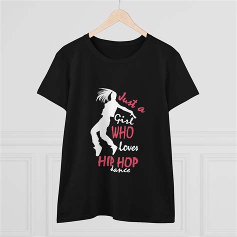 Just A Girl Who Loves Hip Hop Dance T Shirt Hip Hop Dancing Etsy