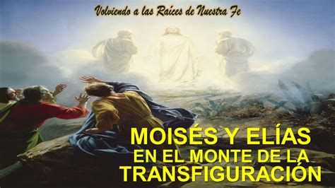 MOISÉS Y ELÍAS EN EL MONTE DE LA TRANSFIGURACIÓN Parte 12 QUÉ PASA