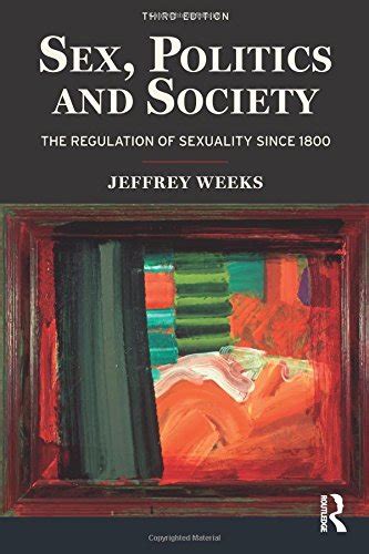 Sex Politics And Society The Regulations Of Sexuality Since 1800 Themes In