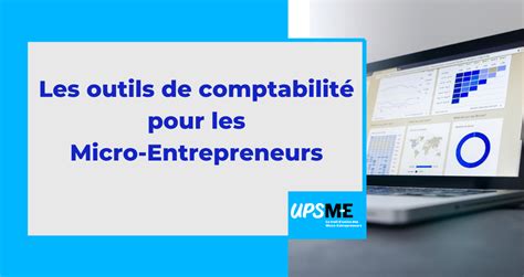 Les Outils De Lupsme Pour La Comptabilité Du Micro Entrepreneur Upsme