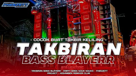 Dj Takbiran Sytle Party Bass Blayerr Cocok Buat Takbir