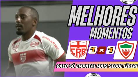 EMPATE AMARGO DO GALO I CRB 1 X 1 CSE MELHORES MOMENTOS ALAGOANO