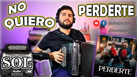 Tutorial No Quiero Perderte Edgardo Nuñez Ft Codigo FN Acordeon SOL