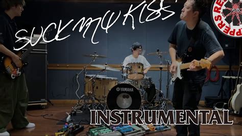 Suck My Kissjun Rehearsalred Hot Chili Peppers Chili Peppers Youtube