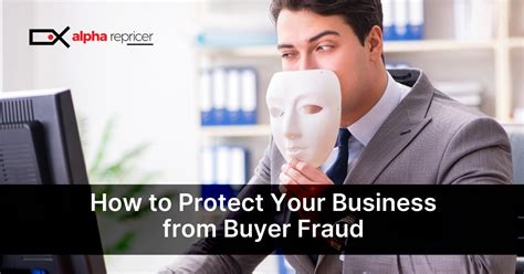 How To Protect Your Business From Buyer Fraud