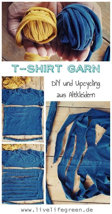 T Shirt Garn Einfaches Upcycling Von Altkleidern Livelifegreen T