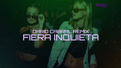 FIERA INQUIETA Quien Es Ese Hombre Dario Cabral Remix YouTube