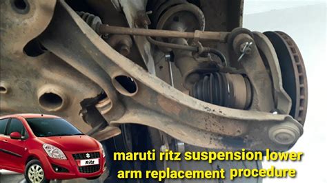 Maruti Ritz Suspension Lower Arm Replacement Procedure YouTube