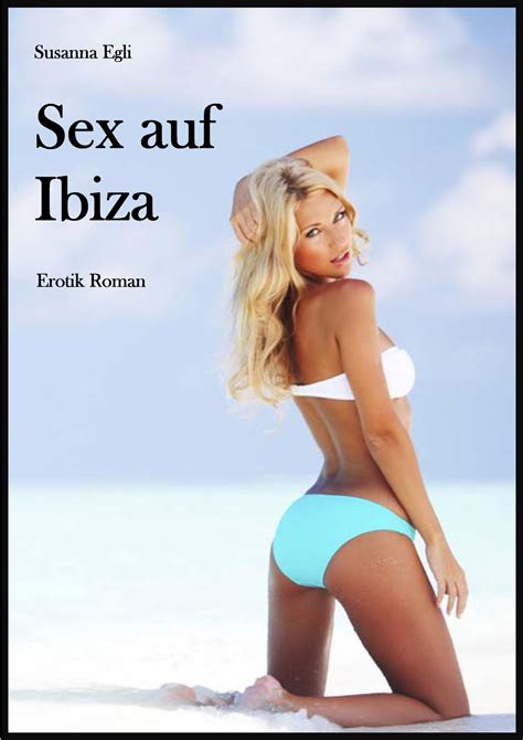 Sex Auf Ibiza Susanna Egli