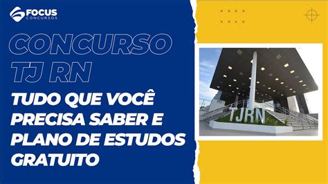 Saiu EDITAL TJ RN tudo que você precisa saber e plano de estudos