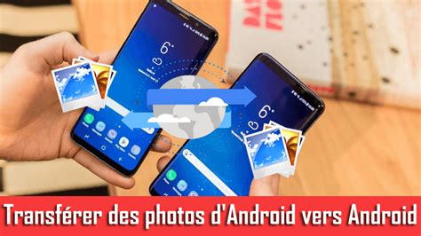 M Thodes Rapides Pour Transf Rer Des Photos D Android Vers Android