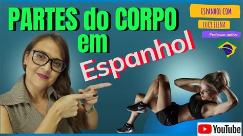 Partes Do Corpo Em Espanhol Para Aumentar Seu Vocab Lario Muy