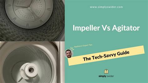 Impeller vs Agitator Washer [PROS & CONS] - SimplySwider.com