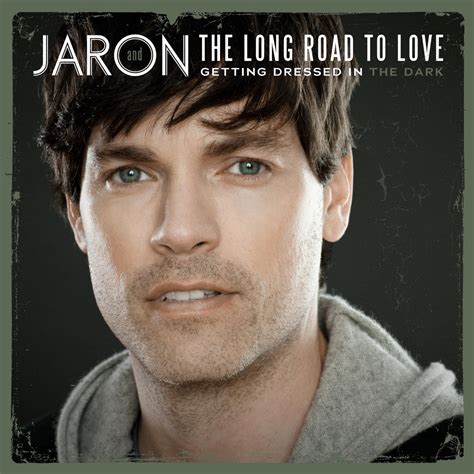 Getting Dressed In The Dark By Jaron And The Long Road To Love On