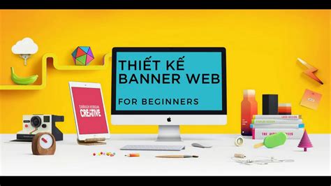 Học Thiết Kế Website Tạo Banner Quảng Cáo Online Xu Hướng 2017 Youtube