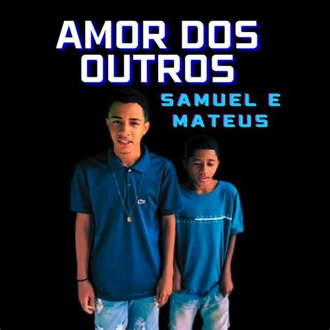 Música Samuel E Mateus - Samuel e Mateus - LETRAS.COM (2 canciones)