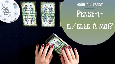 Pense T Il Elle A Moi Tirage De Tarot Choix Youtube